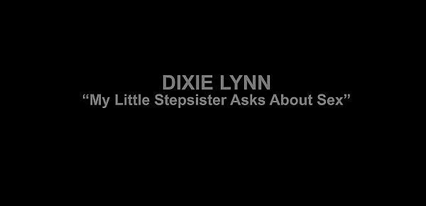  My Little Stepsister Dixie Lynn Wanted To Practice Having Sex So She Could Impress Her Man